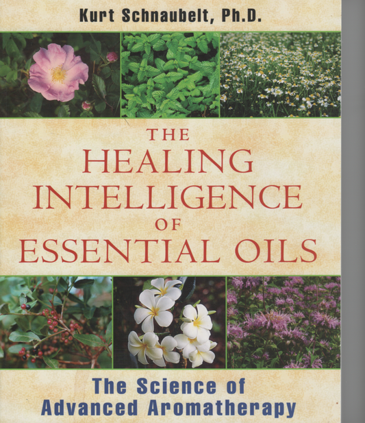 The Healing Intelligence of Essential Oils